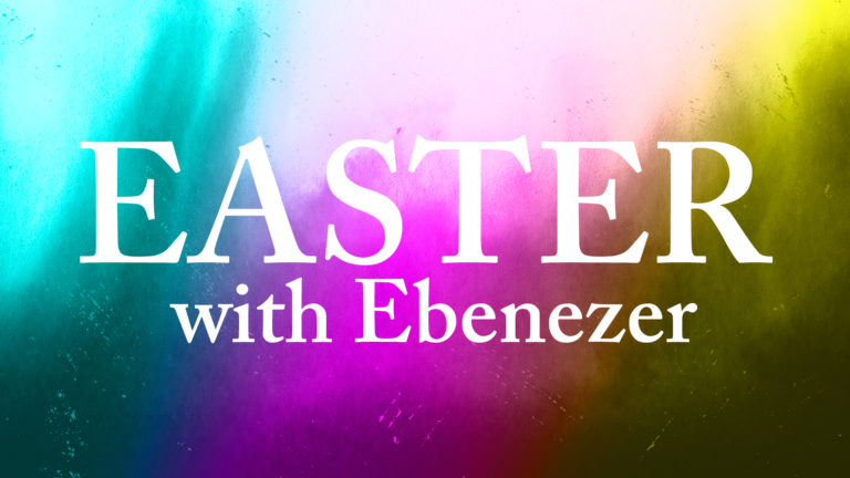 Easter with Ebenezer Church
