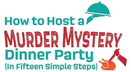 How To Host A Murder Mystery Dinner Party
