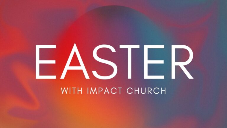 Easter at Impact Church